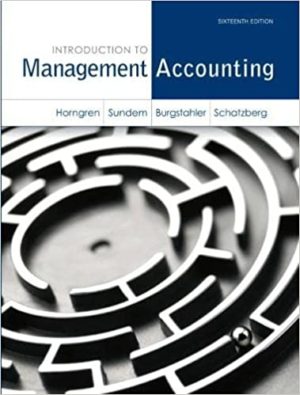 Introduction to Management Accounting (16th Edition) Format: PDF eTextbooks ISBN-13: 978-0133058789 ISBN-10: 0133058786 Delivery: Instant Download Authors: Charles Horngren Publisher: Pearson