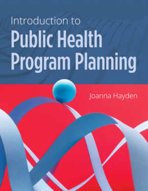 Introduction to Program Planning in Public Health by Joanna Hayden Format: PDF eTextbooks ISBN-13: 978-1284175189 ISBN-10: 1284175189 Delivery: Instant Download Authors: Joanna Hayden Publisher: Jones & Bartlett