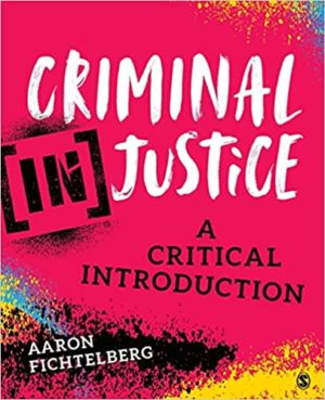 Criminal (In)Justice - A Critical Introduction (1st Edition) Format: PDF eTextbooks ISBN-13: 978-1544307930 ISBN-10: 1544307934 Delivery: Instant Download Authors: Aaron Fichtelberg Publisher: SAGE 