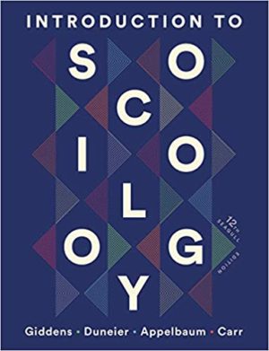 Introduction to Sociology (12th Edition) Format: PDF eTextbooks ISBN-13: 978-0393538021 ISBN-10: 0393538028 Delivery: Instant Download Authors: Anthony Giddens Publisher: W. W. Norton