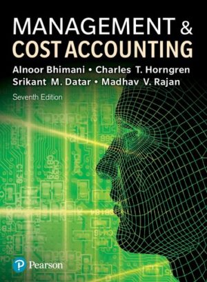 Management and Cost Accounting (7th Edition) Format: PDF eTextbooks ISBN-13: 978-1292232669 ISBN-10: 1292232668 Delivery: Instant Download Authors: Alnoor Bhimani Publisher: Pearson