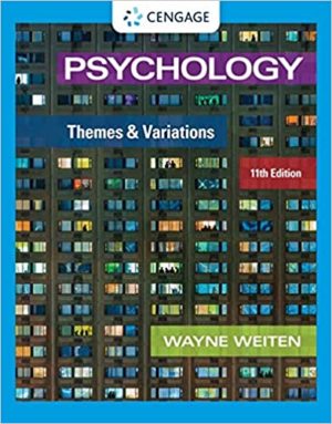 Psychology - Themes and Variations (11th Edition) Format: PDF eTextbooks ISBN-13: 978-0357374825 ISBN-10: 0357374827 Delivery: Instant Download Authors: Wayne Weiten Publisher: Cengage