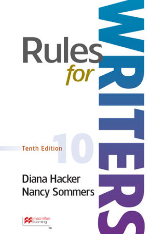 Rules for Writers (Tenth Edition) Format: PDF eTextbooks ISBN-13: 978-1319393014 ISBN-10: 1319393012 Delivery: Instant Download Authors: Diana Hacker Publisher: Bedford