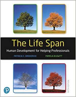 The Life Span - Human Development for Helping Professionals (5th Edition) Format: PDF eTextbooks ISBN-13: 978-0135227763 ISBN-10: 0135227763 Delivery: Instant Download Authors: Patricia Broderick Publisher: Pearson