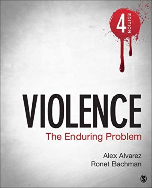 Violence - The Enduring Problem (4th Edition) Format: PDF eTextbooks ISBN-13: 978-1544355658 ISBN-10: 1544355653 Delivery: Instant Download Authors: Alexander C. Alvarez Publisher: SAGE