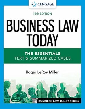 Business Law Today - The Essentials - Text & Summarized Cases (13th Edition) Format: PDF eTextbooks ISBN-13: 978-0357635223 ISBN-10: 0357635221 Delivery: Instant Download Authors: Roger LeRoy Miller Publisher: Cengage