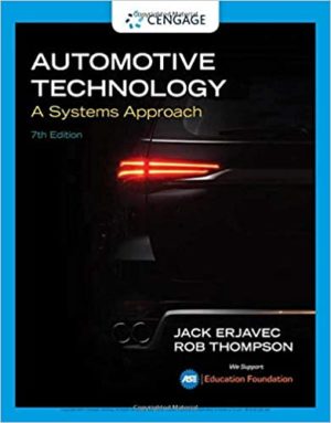 Automotive Technology - A Systems Approach (7th Edition) Format: PDF eTextbooks ISBN-13: 978-1337794213 ISBN-10: 133779421X Delivery: Instant Download Authors: Jack Erjavec Publisher: Cengage