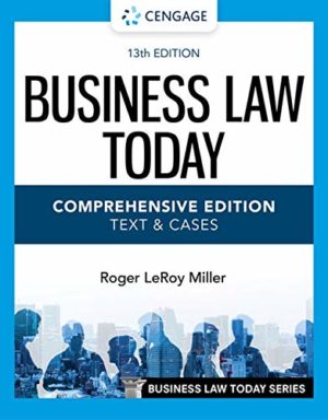 Business Law Today, Comprehensive (13th Edition) Format: PDF eTextbooks ISBN-13: 978-0357634691 ISBN-10: 0357634691 Delivery: Instant Download Authors: Roger LeRoy Miller Publisher: Cengage