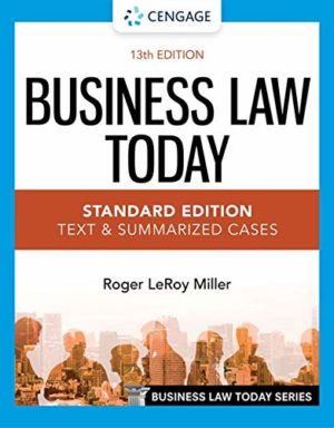 Business Law Today - Standard Edition - Text & Summarized Cases (13th Edition) Format: PDF eTextbooks ISBN-13: 978-0357634851 ISBN-10: 0357634853 Delivery: Instant Download Authors: Roger LeRoy Miller Publisher: Cengage