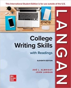 ISE College Writing Skills with Readings (11th Edition) Format: PDF eTextbooks ISBN-13: 978-1265226596 ISBN-10: 1265226598 Delivery: Instant Download Authors: Zoe L. Albright John Langan Publisher: McGraw-Hill