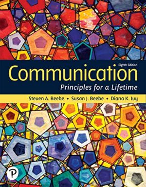 Communication - Principles for a Lifetime (8th Edition) Format: PDF eTextbooks ISBN-13: 978-0136967927 ISBN-10: 9780136967927 Delivery: Instant Download Authors: Steven A. Beebe Publisher: Pearson