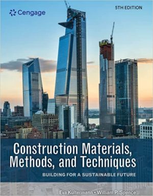 Construction Materials, Methods, and Techniques - Building for a Sustainable Future (5th Edition) Format: PDF eTextbooks ISBN-13: 978-0357513835 ISBN-10: 0357513835 Delivery: Instant Download Authors: Eva Kultermann Publisher: Cengage