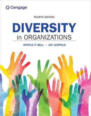 Diversity in Organizations (4th Edition) Format: PDF eTextbooks ISBN-13: 978-0357718933 ISBN-10: 0357718933 Delivery: Instant Download Authors: Myrtle P. Bell Publisher: Cengage