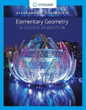 Elementary Geometry for College Students (7th Edition) Format: PDF eTextbooks ISBN-13: 978-1337614085 ISBN-10: 1337614084 Delivery: Instant Download Authors: Daniel C. Alexander Publisher: Cengage