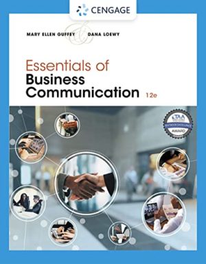 Essentials of Business Communication (12th Edition) Format: PDF eTextbooks ISBN-13: 978-0357714973 ISBN-10: 0357714970 Delivery: Instant Download Authors: Mary Ellen Guffey Publisher: Cengage