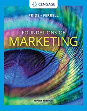 Foundations of Marketing (9th Edition) Format: PDF eTextbooks ISBN-13: 978-0357129463 ISBN-10: 0357129466 Delivery: Instant Download Authors: William M. Pride Publisher: Cengage