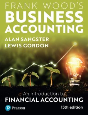 Frank Woods Business Accounting (15th Edition) by Alan Sangster Format: PDF eTextbooks ISBN-13: 978-1292365510 ISBN-10: 129236551X Delivery: Instant Download Authors: Alan Sangster Publisher: Pearson