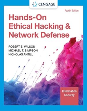 Hands-On Ethical Hacking and Network Defense (4th Edition) Format: PDF eTextbooks ISBN-13: 978-0357509753 ISBN-10: 0357509757 Delivery: Instant Download Authors: Rob Wilson Publisher: Cengage