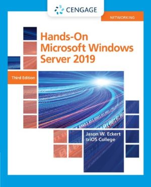 Hands-On Microsoft Windows Server 2019 (3rd Edition) Format: PDF eTextbooks ISBN-13: 978-0357436158 ISBN-10: 0357436156 Delivery: Instant Download Authors: Jason Eckert Publisher: Cengage