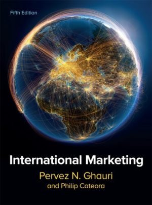 International Marketing (UK Higher Education Business Marketing) (5th Edition) Format: PDF eTextbooks ISBN-13: 978-1526848598 ISBN-10: 1526848597 Delivery: Instant Download Authors: Pervez Ghauri Publisher: McGraw