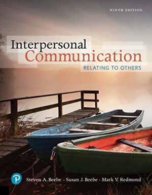 Interpersonal Communication - Relating to Others (9th Edition) Format: PDF eTextbooks ISBN-13: 978-0134877174 ISBN-10: 9780134877174 Delivery: Instant Download Authors: Steven A. Beebe Publisher: Pearson