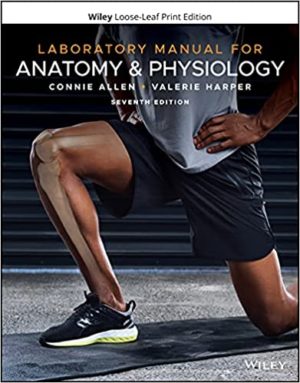 Laboratory Manual for Anatomy and Physiology 7th Edition Format: PDF eTextbooks ISBN-13: 978-1119662556 ISBN-10: 1119662559 Delivery: Instant Download Authors: Connie Allen Publisher: Wiley