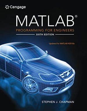 MATLAB Programming for Engineers (6th Edition) Format: PDF eTextbooks ISBN-13: 978-0357030394 ISBN-10: 9780357030394 Delivery: Instant Download Authors: Stephen J. Chapman Publisher: Cengage