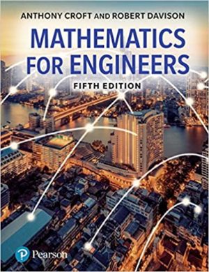 Mathematics for Engineers Format: PDF eTextbooks ISBN-13: 978-1292253640 ISBN-10: 1292253649 Delivery: Instant Download Authors: Anthony Croft / Robert Davison Publisher: PEARSON