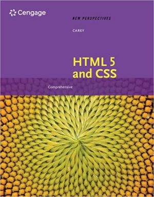 New Perspectives on HTML 5 and CSS - Comprehensive (8th Edition) Format: PDF eTextbooks ISBN-13: 978-0357107140 ISBN-10: 0357107144 Delivery: Instant Download Authors: Patrick M. Carey Publisher: Cengage