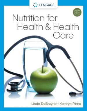 Nutrition for Health and Health Care (8th Edition) Format: PDF eTextbooks ISBN-13: 978-0357730317 ISBN-10: 0357730313 Delivery: Instant Download Authors: Linda Kelly DeBruyne Publisher: Cengage 