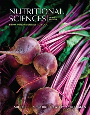 Nutritional Sciences: From Fundamentals to Food (with Table of Food Composition Booklet) 3rd Edition Format: PDF eTextbooks ISBN-13: 978-0357092415 ISBN-10: 0357092414 Delivery: Instant Download Authors: Michelle McGuire Publisher: Cengage