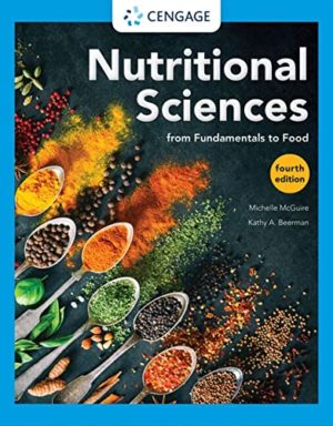 Nutritional Sciences - From Fundamentals to Food (4th Edition) Format: PDF eTextbooks ISBN-13: 978-0357730539 ISBN-10: 0357730534 Delivery: Instant Download Authors: Michelle McGuire Publisher: Cengage