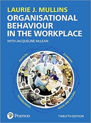 Organisational Behaviour in the Workplace Format: PDF eTextbooks ISBN-13: 978-1292245485 ISBN-10: 1292245484 Delivery: Instant Download Authors: Laurie Mullins Publisher: Pearson