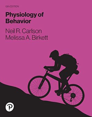 Physiology of Behavior (13th Edition) Format: PDF eTextbooks ISBN-13: 978-0135709832 ISBN-10: 9780135709832 Delivery: Instant Download Authors: Neil R. Carlson Publisher: Pearson