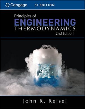 Principles of Engineering Thermodynamics, SI Edition (2nd Edition) Format: PDF eTextbooks ISBN-13: 978-0357111796 ISBN-10: 0357111796 Delivery: Instant Download Authors: John R. Reisel Publisher: Cengage