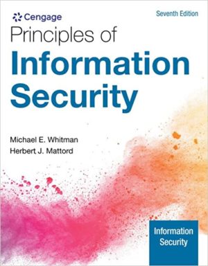 Principles of Information Security (7th Edition) Format: PDF eTextbooks ISBN-13: 978-0357506431 ISBN-10: 035750643X Delivery: Instant Download Authors: Michael E. Whitman Publisher: Cengage