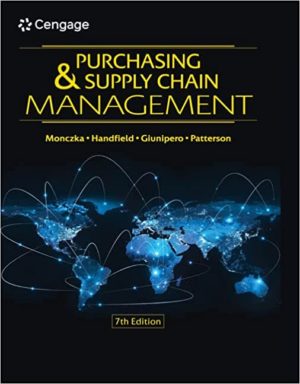 Purchasing and Supply Chain Management (7th Edition) Format: PDF eTextbooks ISBN-13: 978-0357442142 ISBN-10: 0357442148 Delivery: Instant Download Authors: Robert M. Monczka Publisher: Cengage