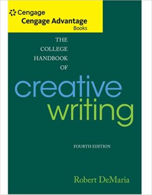 Cengage Advantage Books: The College Handbook of Creative Writing (4th Edition) Format: PDF eTextbooks ISBN-13: 978-0840030795 ISBN-10: 0840030797 Delivery: Instant Download Authors: Robert DeMaria Publisher: Cengage