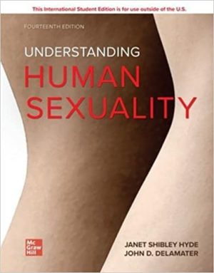 Understanding Human Sexuality (14th Edition) by Janet Shibley Hyde Format: PDF eTextbooks ISBN-13: 978-1260547931 ISBN-10: 1260547930 Delivery: Instant Download Authors: Janet Hyde Publisher: McGraw-Hill