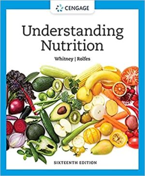 Understanding Nutrition (16th Edition) Format: PDF eTextbooks ISBN-13: 978-0357447512 ISBN-10: 0357447514 Delivery: Instant Download Authors: Ellie Whitney Publisher: Cengage 