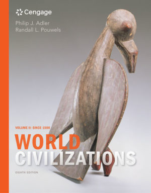 World Civilizations - Volume II - Since 1500 (8th Edition) Format: PDF eTextbooks ISBN-13: 978-1305959989 ISBN-10: 1305959981 Delivery: Instant Download Authors: Philip J. Adler Publisher: Cengage