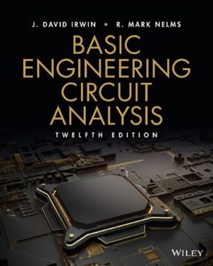 Basic Engineering Circuit Analysis (12th Edition) by J. David Irwin Format: PDF eTextbooks ISBN-13: 978-1119502012 ISBN-10: 1119502012 Delivery: Instant Download Authors: J. David Irwin Publisher: Wiley