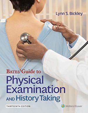 Bates' Guide To Physical Examination and History Taking (13th Edition) Format: PDF eTextbooks ISBN-13: 978-1496398178 ISBN-10: 1496398173 Delivery: Instant Download Authors: Lynn S. Bickley MD FACP Publisher: LWW