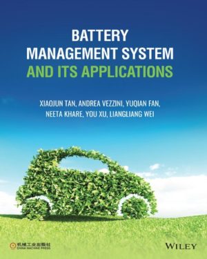 Battery Management System and its Applications (1st Edition) Format: PDF eTextbooks ISBN-13: 978-1119154006 ISBN-10: 9781119154006 Delivery: Instant Download Authors: Xiaojun Tan Publisher: Wiley