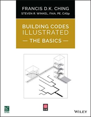 Building Codes Illustrated - The Basics (1st Edition) Format: PDF eTextbooks ISBN-13: 978-1119772514 ISBN-10: 1119772516 Delivery: Instant Download Authors: Francis D. K. Ching Publisher: Wiley