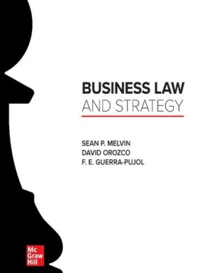 Business Law and Strategy (1st Edition) Format: PDF eTextbooks ISBN-13: 978-0078023828 ISBN-10: 9780078023828 Delivery: Instant Download Authors: Sean Melvin Publisher: McGraw-Hill