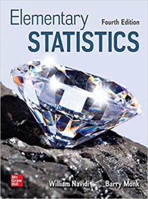 Elementary Statistics (4th International Edition) by William Navidi Format: PDF eTextbooks ISBN-13: 978-1264417001 ISBN-10: 1264417004 Delivery: Instant Download Authors: William Navidi Publisher: McGraw-Hill