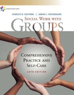 Empowerment Series - Social Work with Groups - Comprehensive Practice and Self-Care (10th Edition) Format: PDF eTextbooks ISBN-13: 978-1337567916 ISBN-10: 1337567914 Delivery: Instant Download Authors: Charles Zastrow Publisher: Cengage