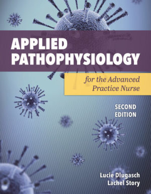 Epub - Applied Pathophysiology for the Advanced Practice Nurse (2nd Edition) Format: Epub eTextbooks ISBN-13: 978-1284255614 ISBN-10: 1284255611 Delivery: Instant Download Authors: Lucie Dlugasch Publisher: Jones & Bartlett Learning