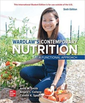 Epub - Wardlaw's Contemporary Nutrition - A Functional Approach (6th Edition) Format: PDF eTextbooks ISBN-13: 978-1260575156 ISBN-10: 1260575152 Delivery: Instant Download Authors: Anne Smith Publisher: McGraw-Hill Education